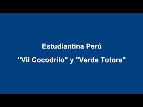 Estudiantina Perú - Vil Cocodrilo y Verde Totora