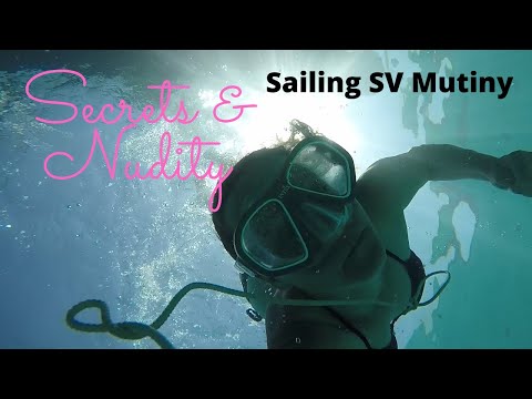 Sailing SV Mutiny 24, secrets and nudity