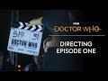 Directing Episode One | The Woman Who Fell To Earth | Doctor Who: Series 11