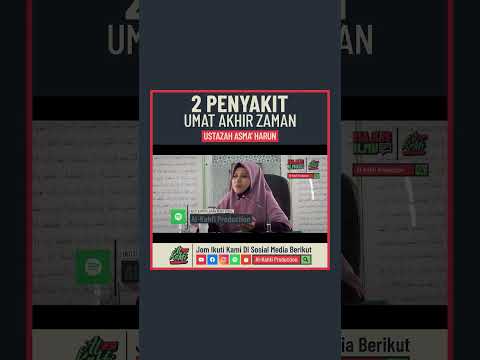 Ustazah Asma Harun - 2 Penyakit Umat Akhir Zaman