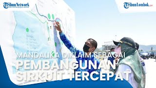 Pembangunan Sirkuit Mandalika Diklaim Tercepat di Dunia, Siap Jadi Lokasi Penutup WSBK 2021