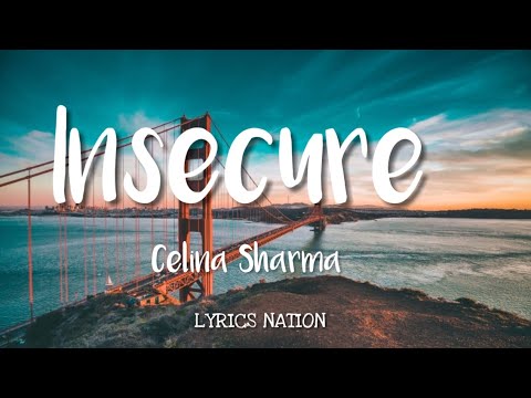 Celina Sharma - Insecure (Lyrics/Lyrics Video)