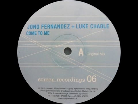 Jono Fernandez & Luke Chable ‎– Come To Me (Original Mix)