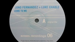 Jono Fernandez & Luke Chable ‎– Come To Me (Original Mix)