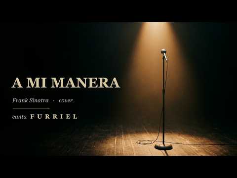 A mi Manera - Frank Sinatra | canta FURRIEL (cover acústico)