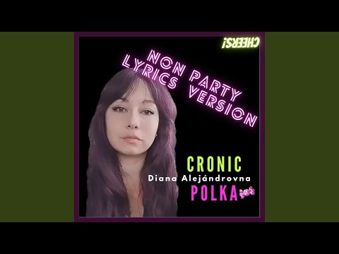 Cronic Polka (Non party lyrics)