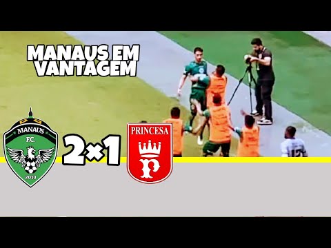 MANAUS 2x1 PRINCESA DO SOLIMÕES GOLS CAMPEONATO AMAZONENSE 2022 FINAL