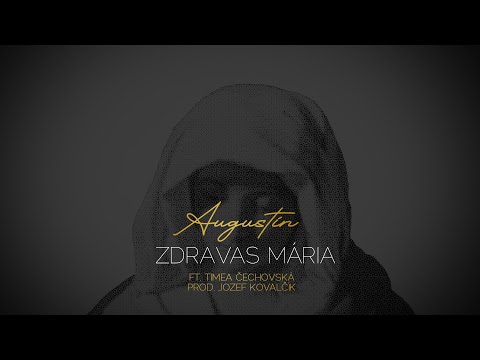 Augustín - Zdravas Mária (ft. Timea Čechovská) /prod. Jozef Kovalčík/ (Official Music Video)