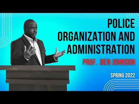 Policing in America: Police Organization and Administration (Class Lecture)