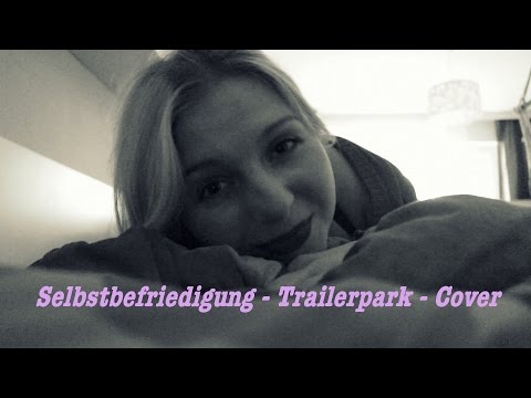 SELBSTBEFRIEDIGUNG - Trailerpark - Akustik Cover | Leya Valentina
