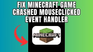 Fix Minecraft  Game crashed mouseclicked event handler