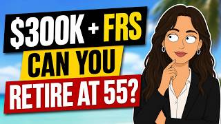 FRS + $300K Cash at 55 Is That Enough to Retire