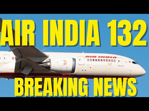 Air India 132 - Breaking News  #airindiaboeing787