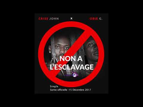 Criss John - Non à l'Esclavage feat Obie G