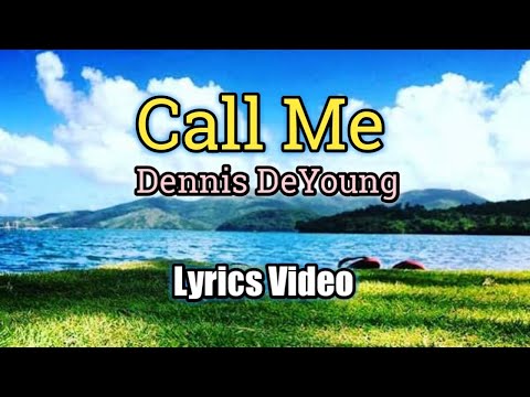 Call Me - Dennis De Young (Lyrics Video)