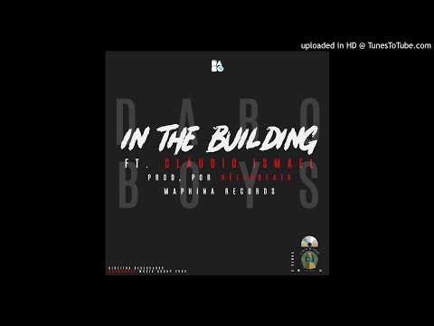 Dabo Boys & Claudio Ismael - In The Building (Prod Helio Beats & Maphina Records)
