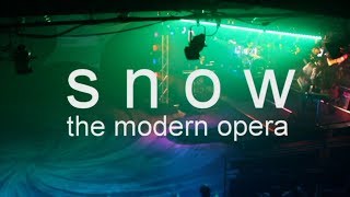Snow: the Modern Opera