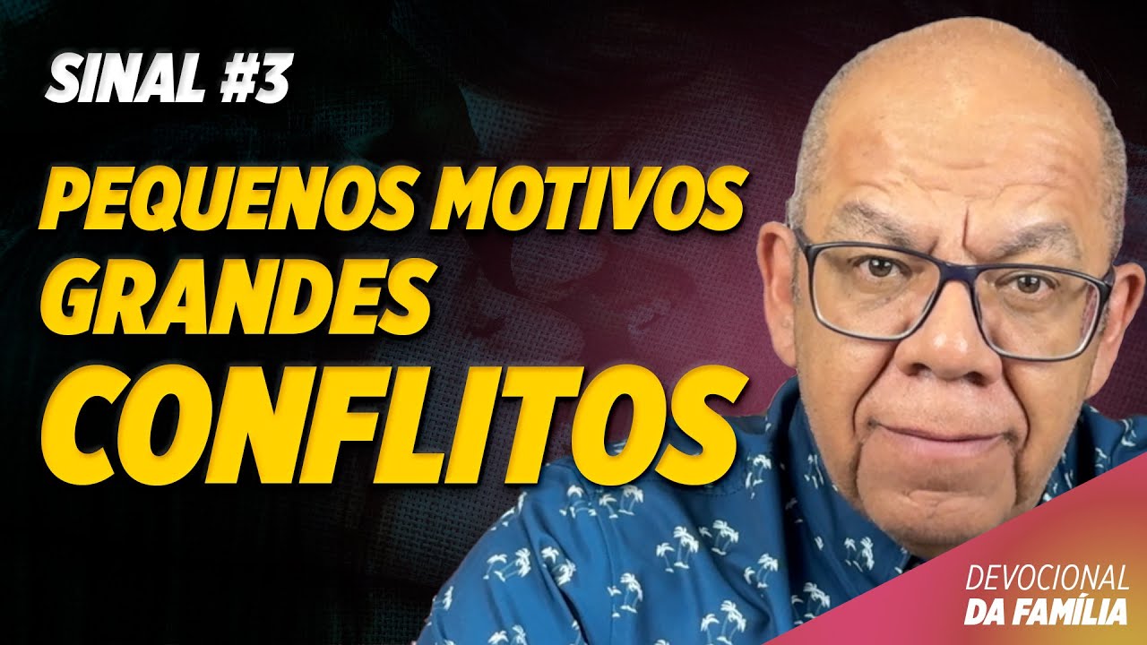 Sinal #03 - Pequenos Motivos Grandes CONFLITOS