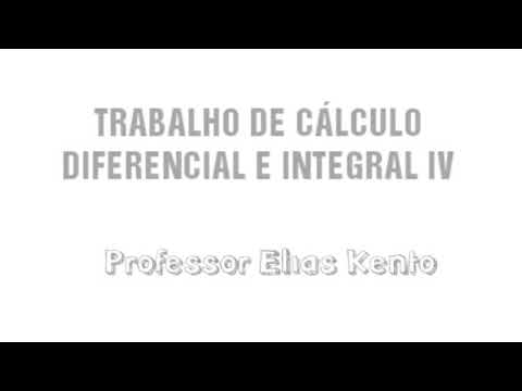 Trabalho de Cálculo Diferencial e Integral IV