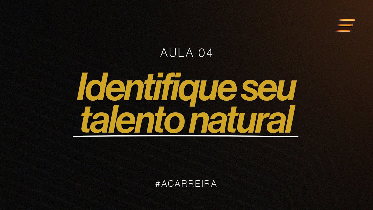 AULA 04 - IDENTIFIQUE SEU TALENTO NATURAL | SÉRIE A CARREIRA | LIVE JACOB PETRY