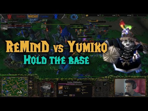 Warcraft 3 | ReMinD vs Yumiko | HOLD THE BASE | NvH