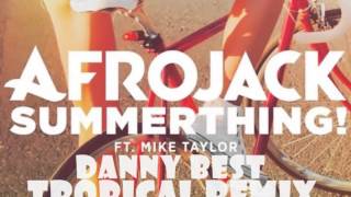 SummerThing! - Afrojack &amp; Mike Taylor (Tropical Remix)
