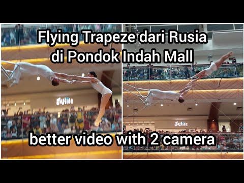 MENDEBARKAN, sirkus Flying Trapeze dari Rusia di Pondok Indah Mall 2023 (dengan 2 sudut camera)
