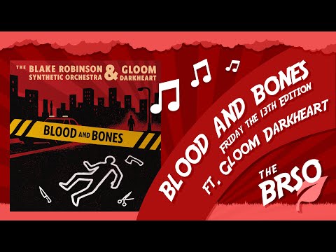 Blood and Bones ft. Gloom Darkheart (Friday the 13th Edition)
