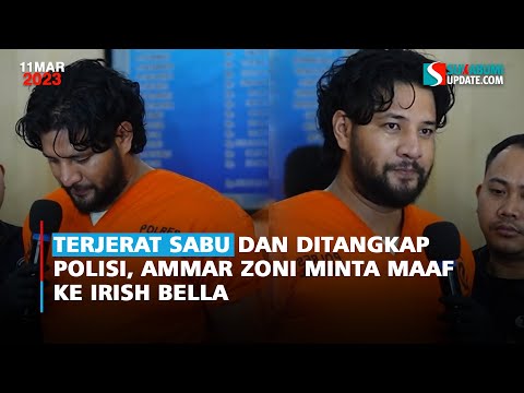 Terjerat Sabu dan Ditangkap Polisi, Ammar Zoni Minta Maaf Ke Irish Bella