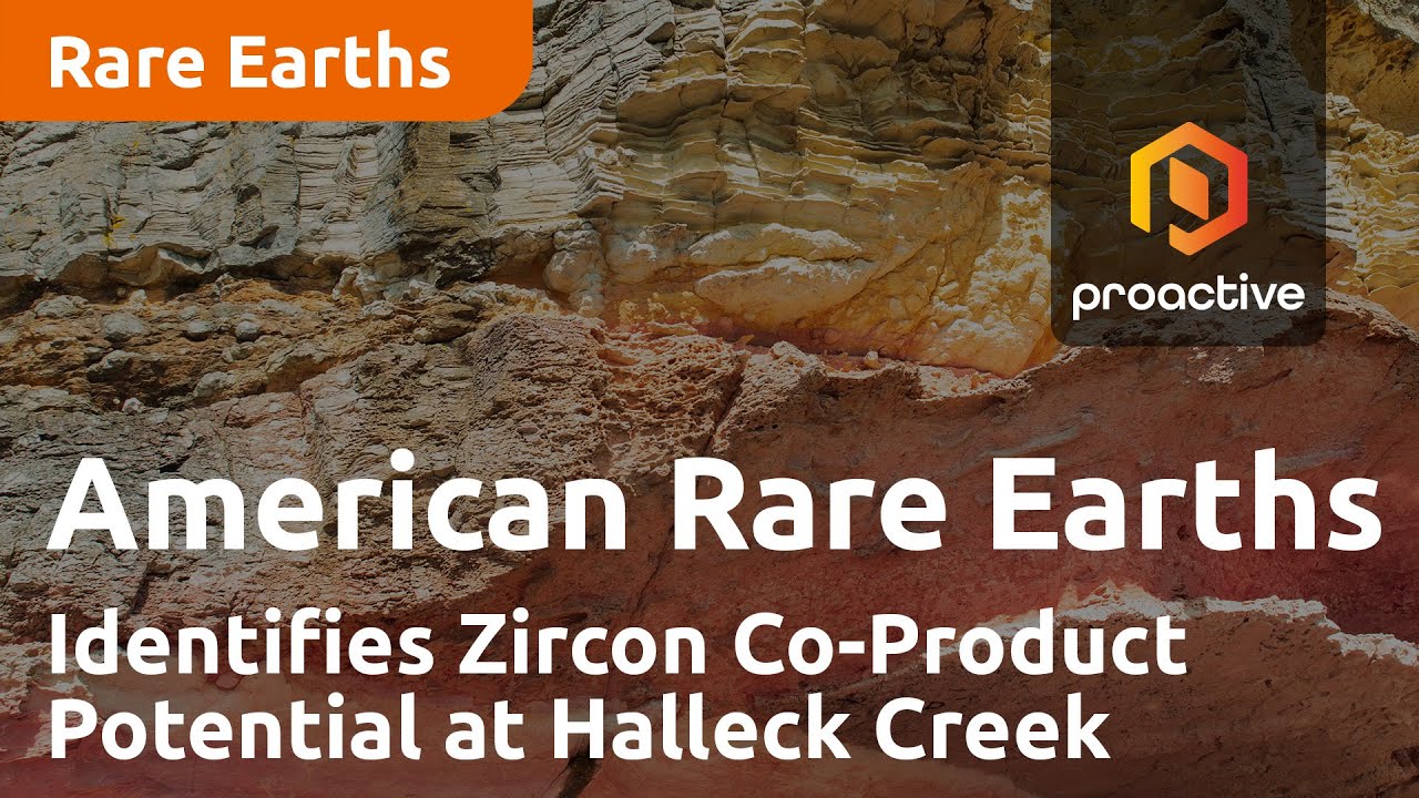 American Rare Earths Identifies Zircon Co-Product Potential at Halleck Creek
