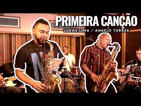 PRIMEIRA CANÇÃO - Angelo Torres e Lukas Lima
