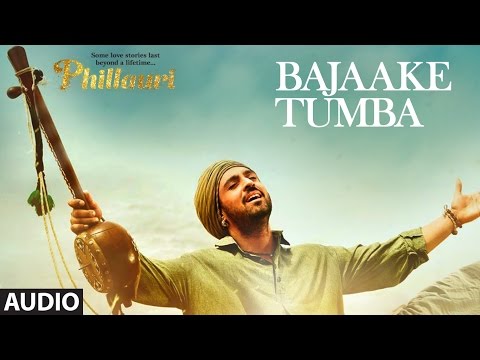 Bajaake Tumba Full Audio Song | Phillauri | Anushka, Diljit | Shashwat Sachdev|Romy,Shehnaz Akhtar