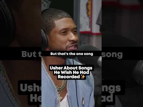 Usher About Songs He Wish He Had Recorded ✨