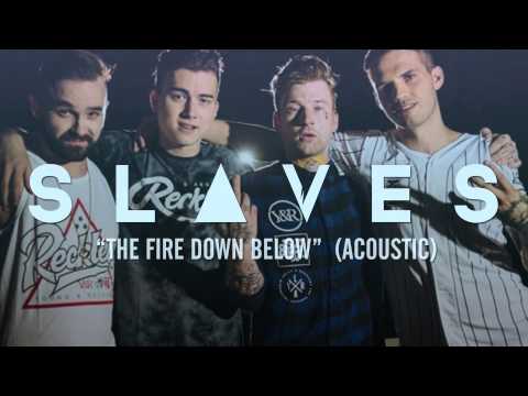 SLAVES - The Fire Down Below (Acoustic)