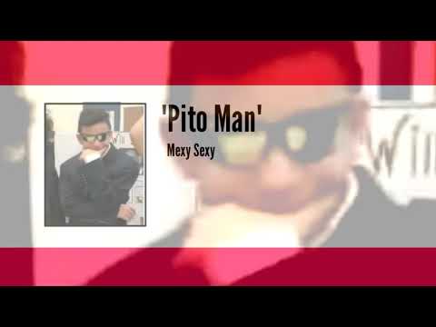 PITO MAN - Mexy Sexy (Official Song) Ft.MoreJonny