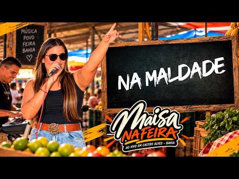 Maísa na Feira  - Na Maldade (Ao Vivo em Castro Alves - BA)