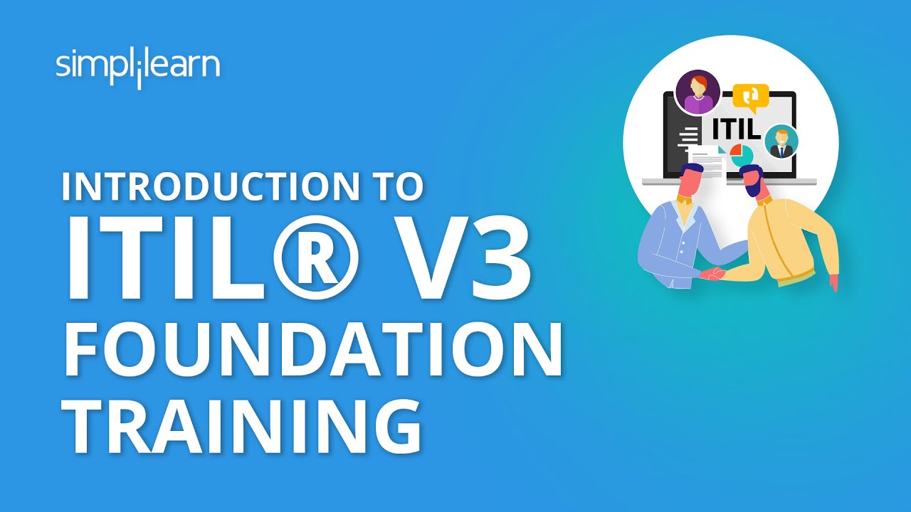 Introduction To ITIL® V3 Foundation Training | Simplilearn