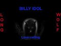 Billy Idol - Love calling - Extended Wolf