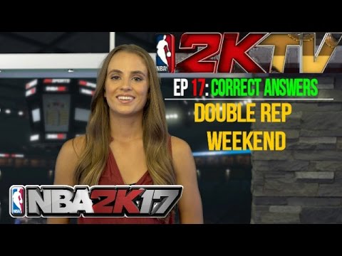 2KTV EPISODE 17 ANSWERS! DOUBLE REP WEEKEND / VC. NBA 2K17