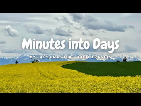 [Lyrics] Minutes Into Days by  Las Lunas Feat. Cody Francis