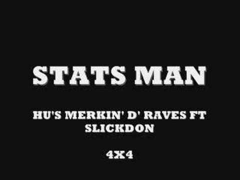 Stats Man - Hu's Merkin' D' Raves Ft Slick Don