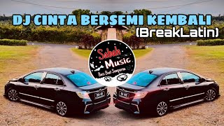 Download lagu SABAH MUSIC - DJ CINTA BERSEMI KEMBALI(BreakLatin) mp3