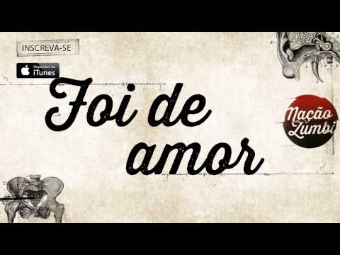 Nação Zumbi - Foi de Amor