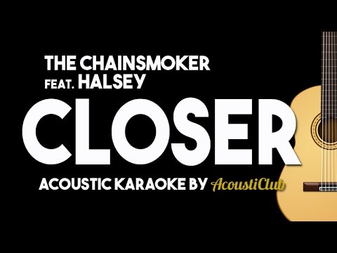 The Chainsmokers ft. Halsey - Closer (Acoustic Guitar Karaoke)