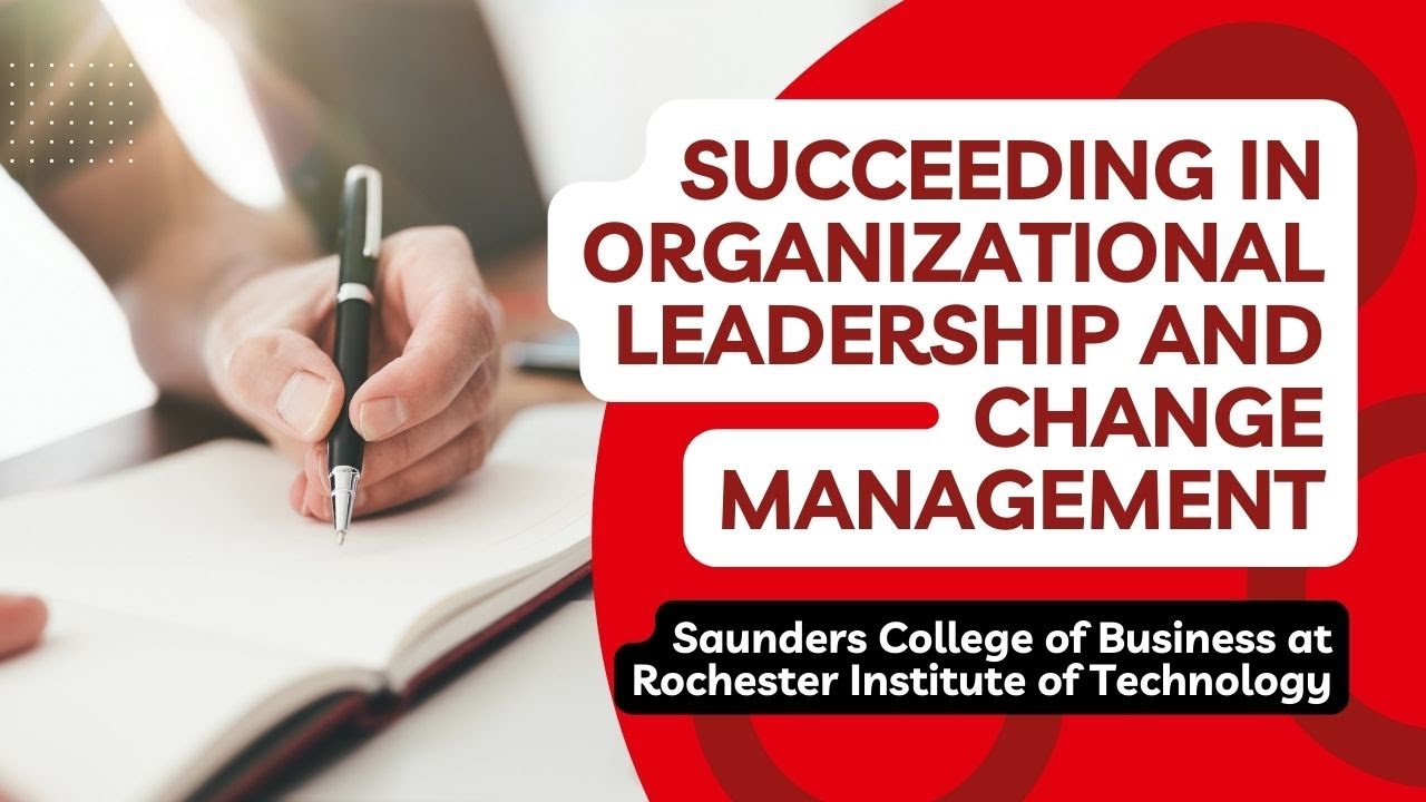 Succeeding in Organizational Leadership and Change Management