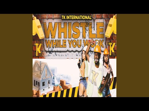 Whistle While You Work