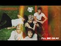 Why Don't We - I’ll Be Okay [Official Audio]
