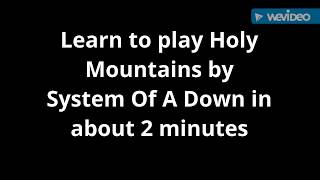 How to play Holy Mountains by System Of A Down on guitar in about 2 minutes