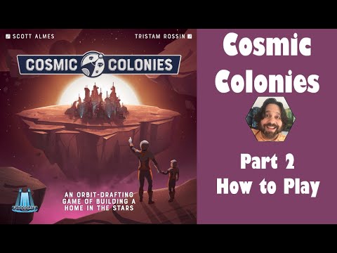 Cosmic Colonies - Part 2: how to play [JLTEI]