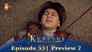 Kurulus Osman Urdu  Season 5 Episode 53 Preview 2